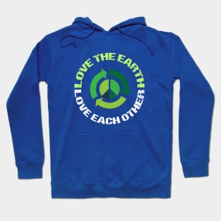 Love the Earth Love Each Other Hoodie